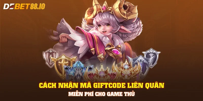 Cách nhận mã Giftcode Liên Quân miễn phí cho game thủ