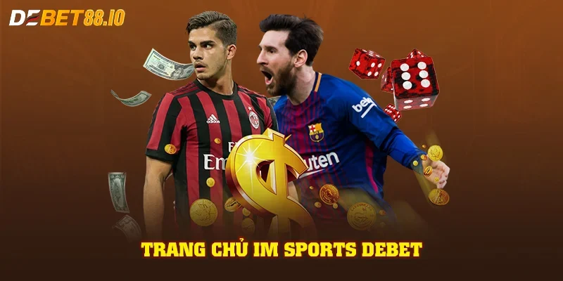 Trang chủ IM Sports DEBET
