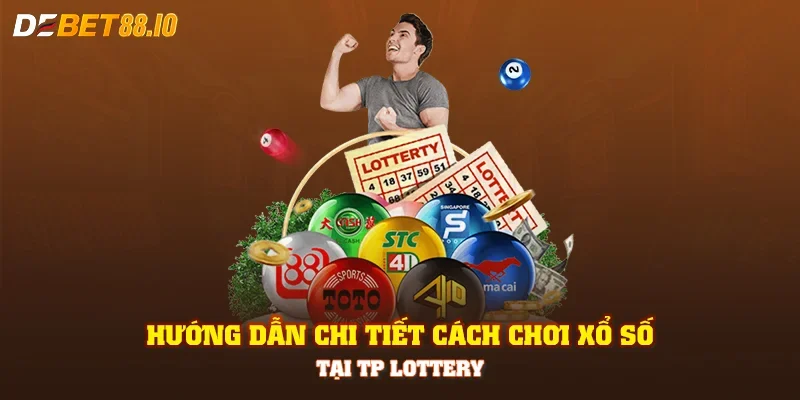 Hướng dẫn chi tiết cách chơi xổ số tại TP Lottery