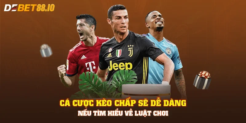 Cá cược kèo chấp sẽ dễ dàng nếu tìm hiểu về luật chơi