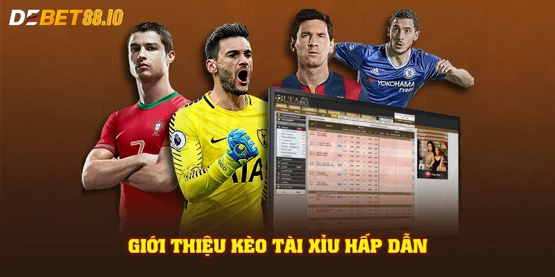 Giới thiệu kèo tài xỉu hấp dẫn