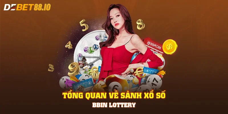Tổng quan về sảnh xổ số BBin Lottery