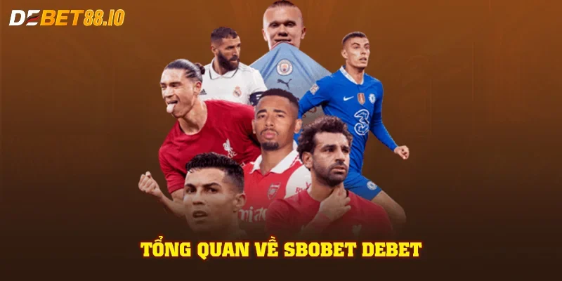 Tổng quan về Sbobet DEBET