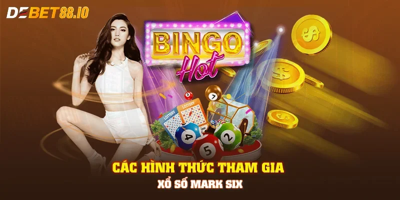 Các hình thức tham gia xổ số Mark Six